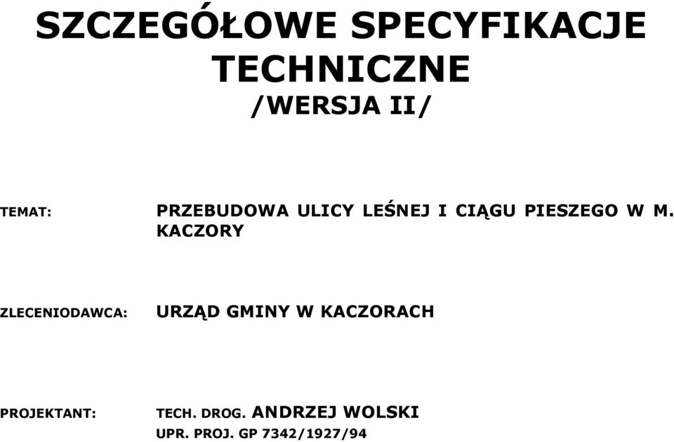 KACZORY ZLECENIODAWCA: URZĄD GMINY W KACZORACH