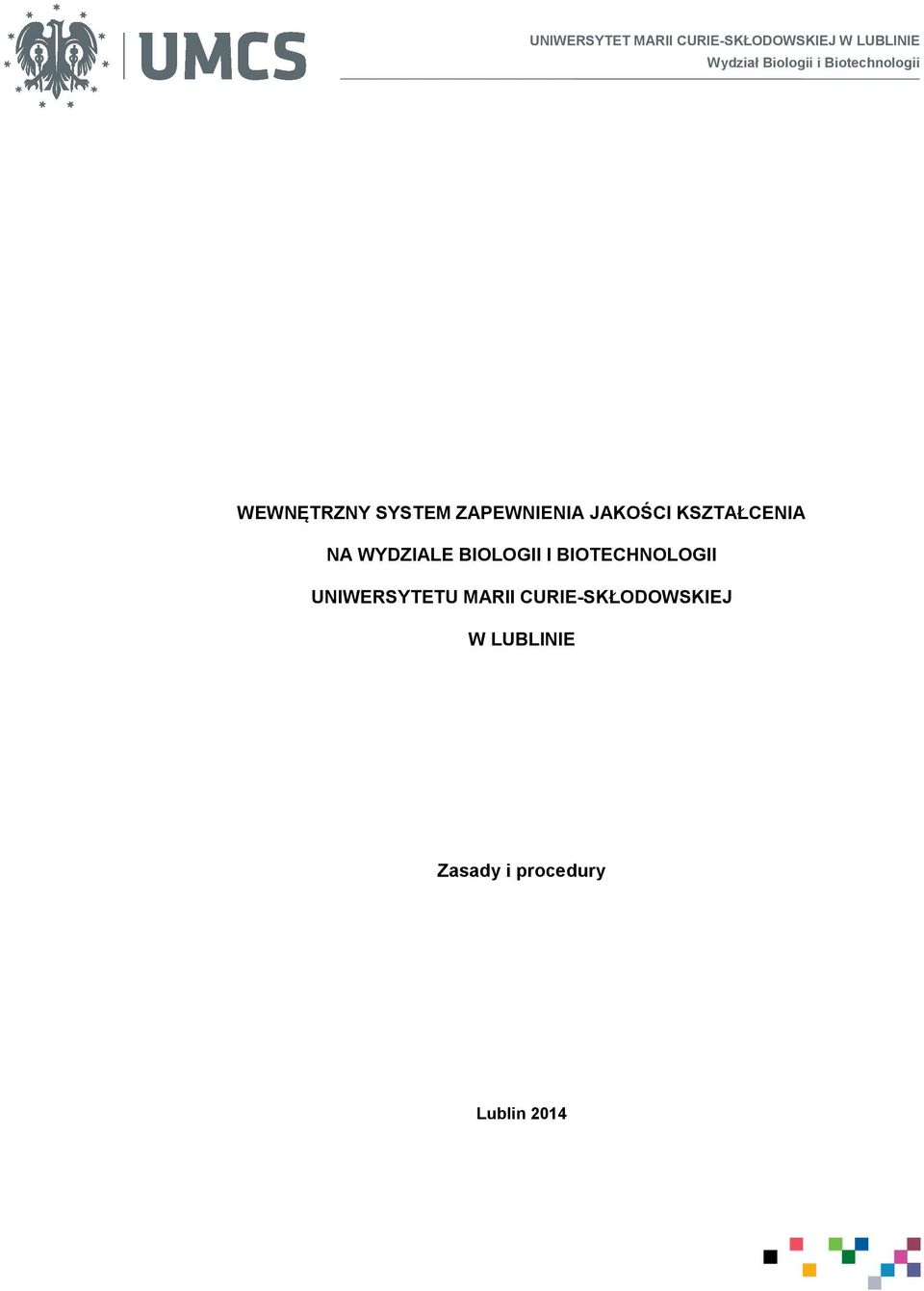 JAKOŚCI KSZTAŁCENIA NA WYDZIALE BIOLOGII I BIOTECHNOLOGII