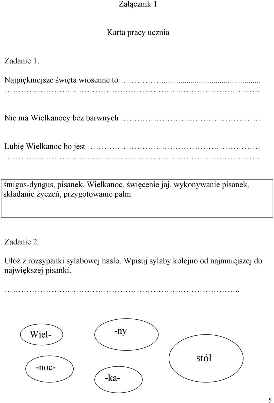 święcenie jaj, wykonywanie pisanek, składanie życzeń, przygotowanie palm Zadanie 2.