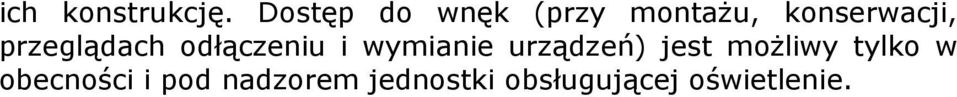 przeglądach odłączeniu i wymianie urządzeń)