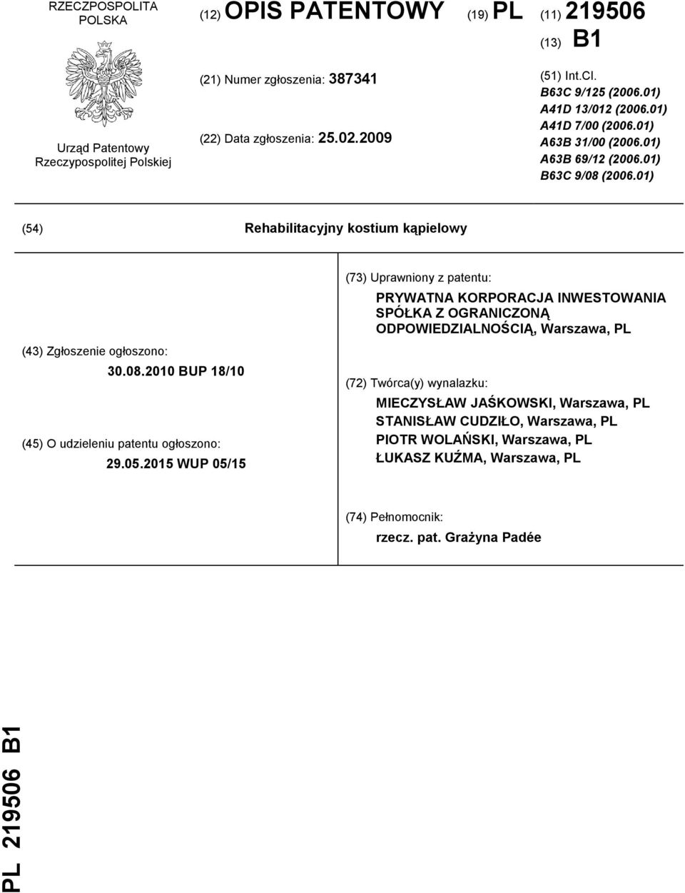 01) (54) Rehabilitacyjny kostium kąpielowy (43) Zgłoszenie ogłoszono: 30.08.2010 BUP 18/10 (45) O udzieleniu patentu ogłoszono: 29.05.