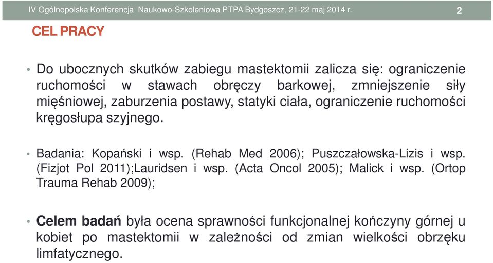 (Rehab Med 2006); Puszczałowska-Lizis i wsp. (Fizjot Pol 2011);Lauridsen i wsp. (Acta Oncol 2005); Malick i wsp.