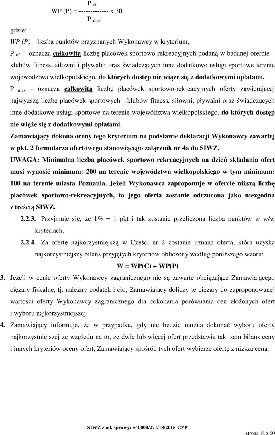 siłowni i pływalni oraz świadczących inne dodatkowe usługi sportowe terenie województwa wielkopolskiego, do których dostęp nie wiąże się z dodatkowymi opłatami.