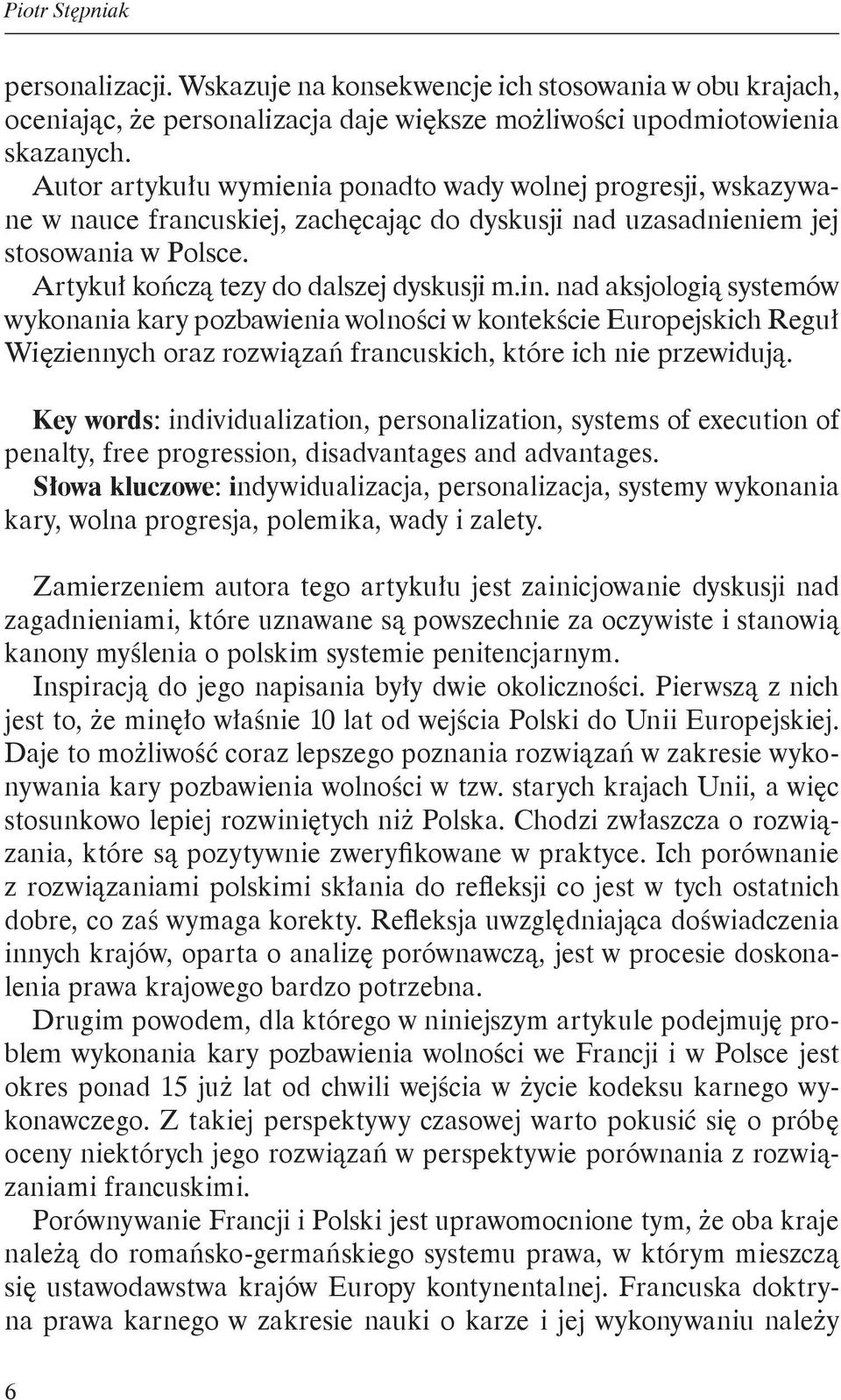 nad aksjologią systemów wykonania kary pozbawienia wolności w kontekście Europejskich Reguł Więziennych oraz rozwiązań francuskich, które ich nie przewidują.