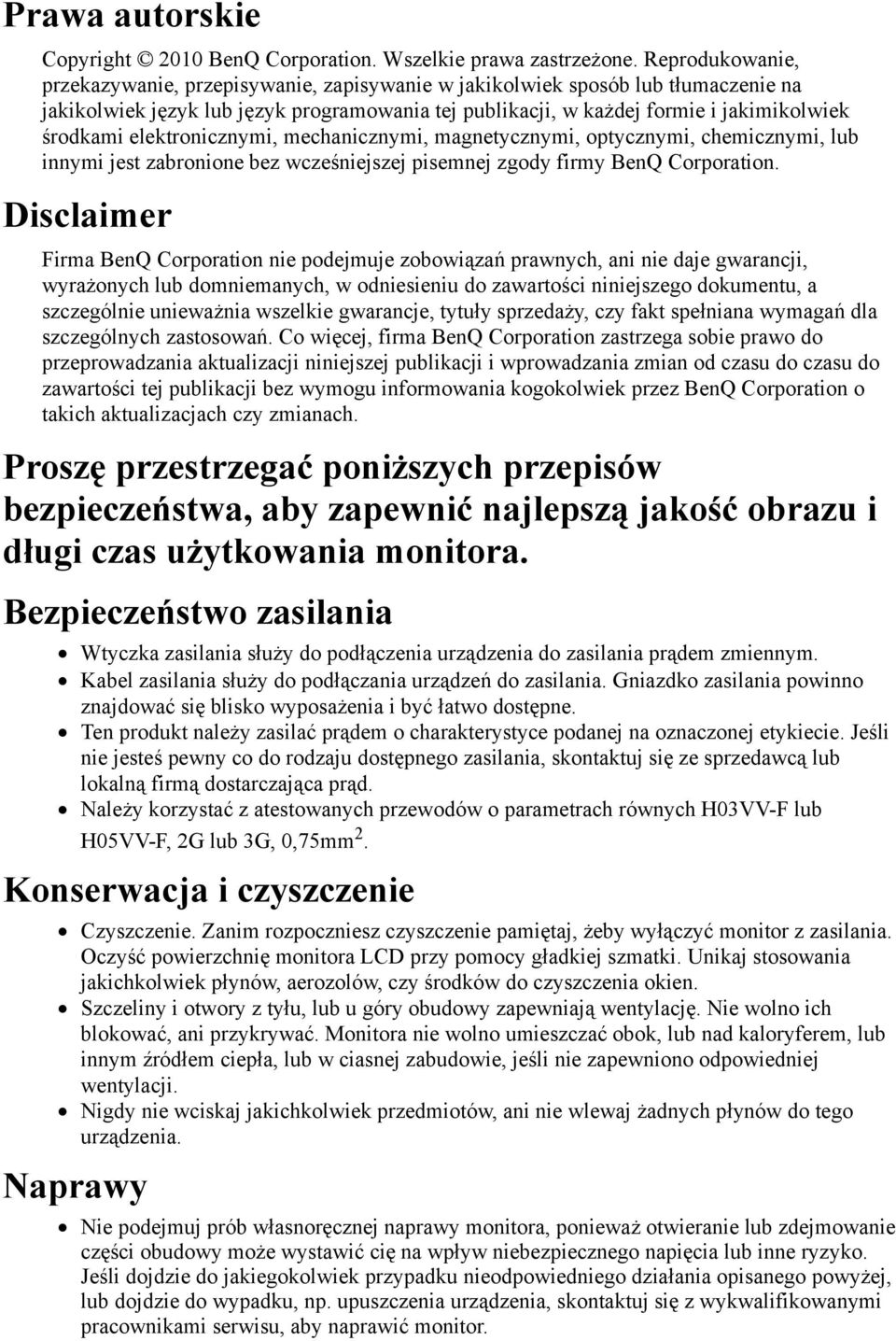 elektronicznymi, mechanicznymi, magnetycznymi, optycznymi, chemicznymi, lub innymi jest zabronione bez wcześniejszej pisemnej zgody firmy BenQ Corporation.