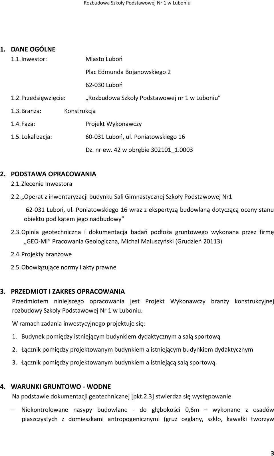 Poniatowskiego 16 wraz z ekspertyzą budowlaną dotyczącą oceny stanu obiektu pod kątem jego nadbudowy 2.3.