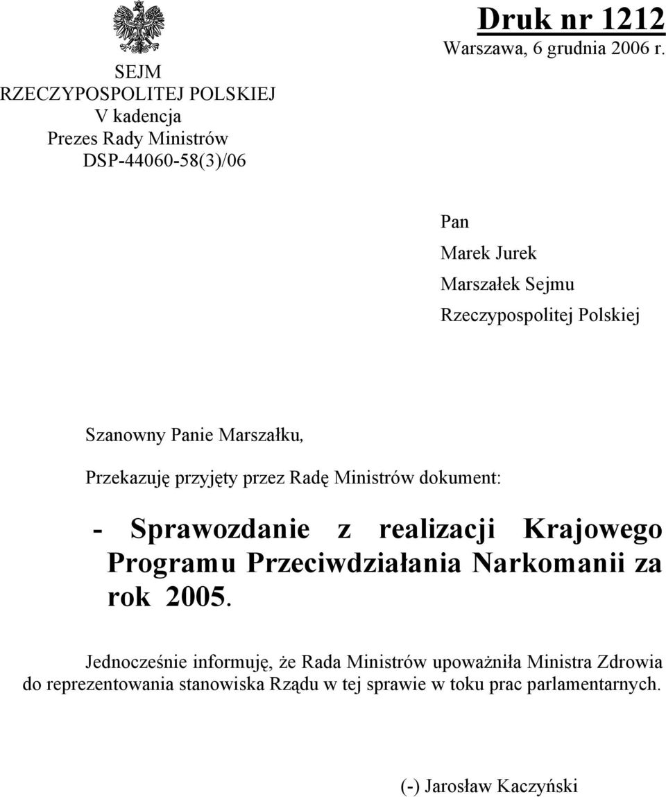 dokument: - Sprawozdanie z realizacji Krajowego Programu Przeciwdziałania Narkomanii za rok 2005.