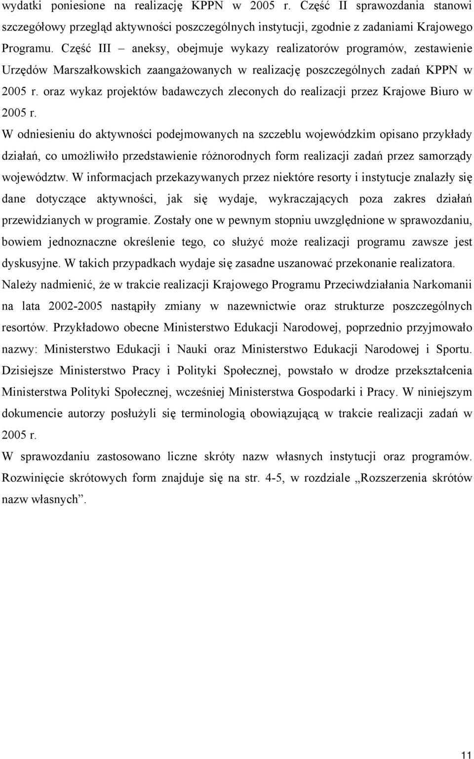 oraz wykaz projektów badawczych zleconych do realizacji przez Krajowe Biuro w 2005 r.