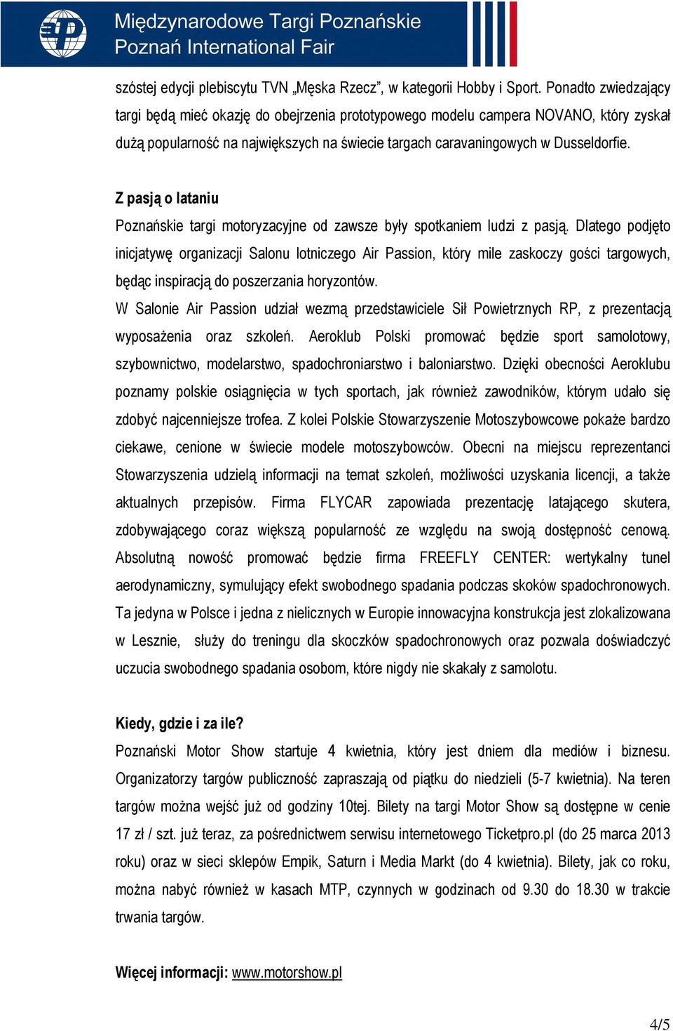 Z pasją o lataniu Poznańskie targi motoryzacyjne od zawsze były spotkaniem ludzi z pasją.