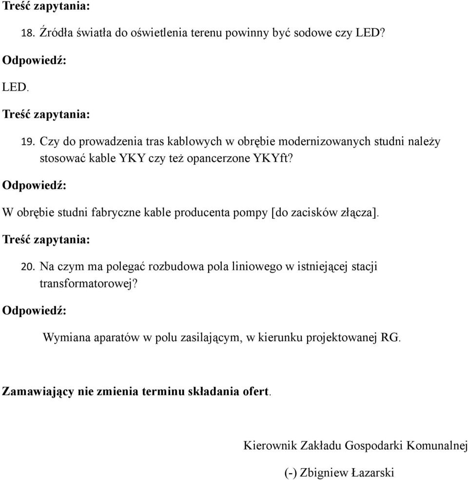 W obrębie studni fabryczne kable producenta pompy [do zacisków złącza]. 20.