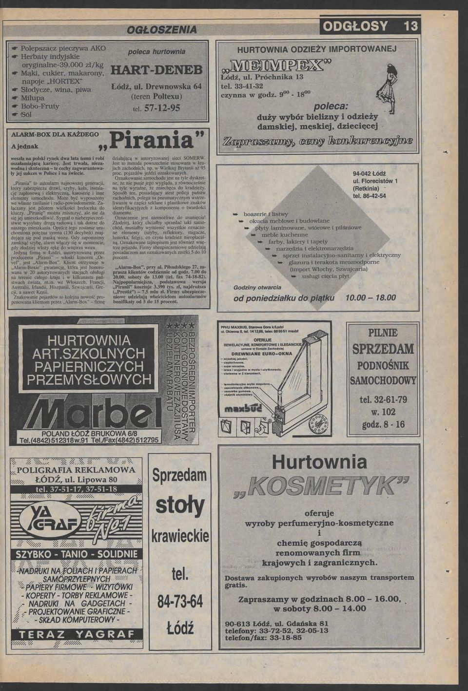 ły Pirania" to autoalarm najnowszj gnracji, który zabzpicza drzwi, szyby, koła, instalację zapłonową i lktryczną, karosńę i inn lmnty samochodu.