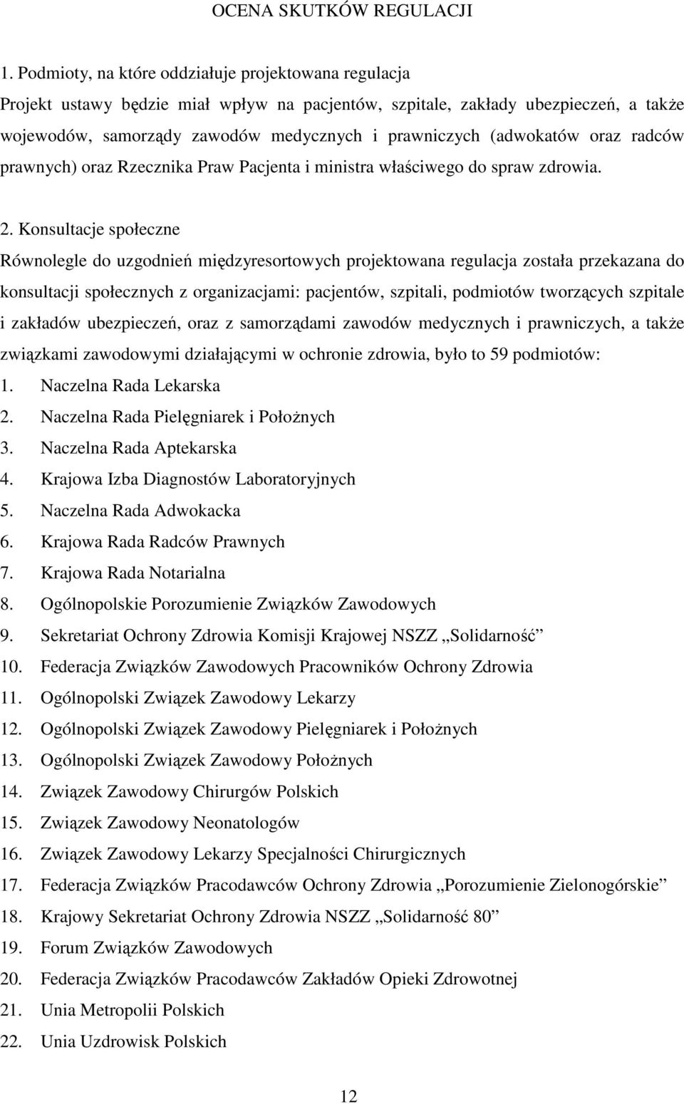 (adwokatów oraz radców prawnych) oraz Rzecznika Praw Pacjenta i ministra właściwego do spraw zdrowia. 2.