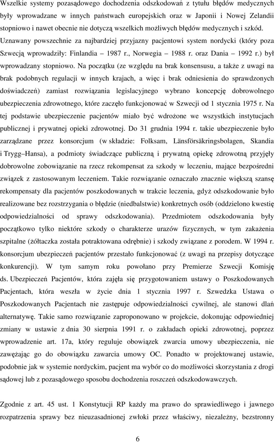 oraz Dania 1992 r.) był wprowadzany stopniowo.