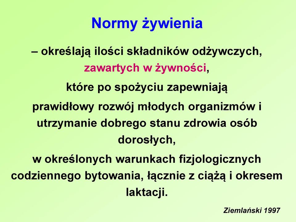 utrzymanie dobrego stanu zdrowia osób dorosłych, w określonych warunkach