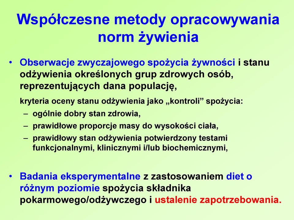 proporcje masy do wysokości ciała, prawidłowy stan odżywienia potwierdzony testami funkcjonalnymi, klinicznymi i/lub biochemicznymi,