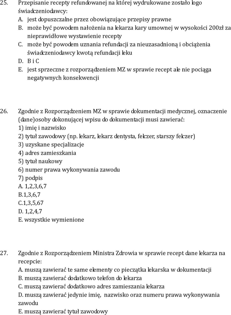 może być powodem uznania refundacji za nieuzasadnioną i obciążenia świadczeniodawcy kwotą refundacji leku D. B i C E.