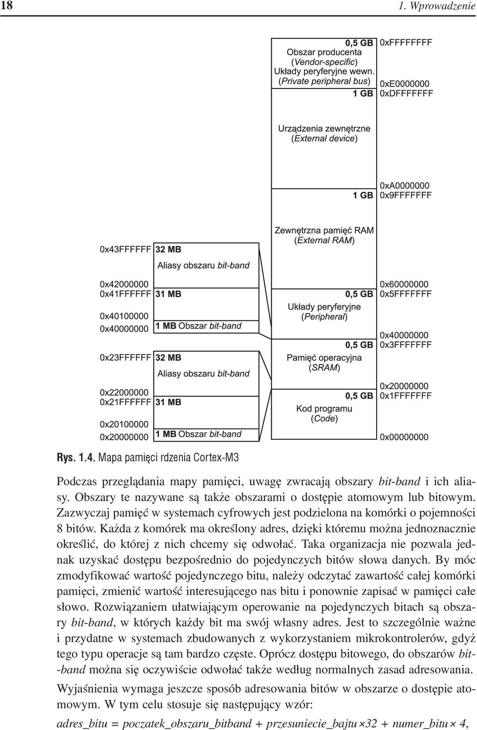 Każda z komórek ma określony adres, dzięki któremu można jednoznacznie określić, do której z nich chcemy się odwołać.