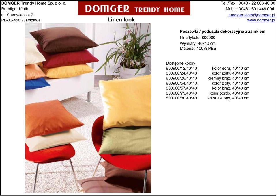 kolor ecru, 40*40 cm 800900/24/40*40 kolor żółty, 40*40 cm 800900/28/40*40 ciemny brąz, 40*40