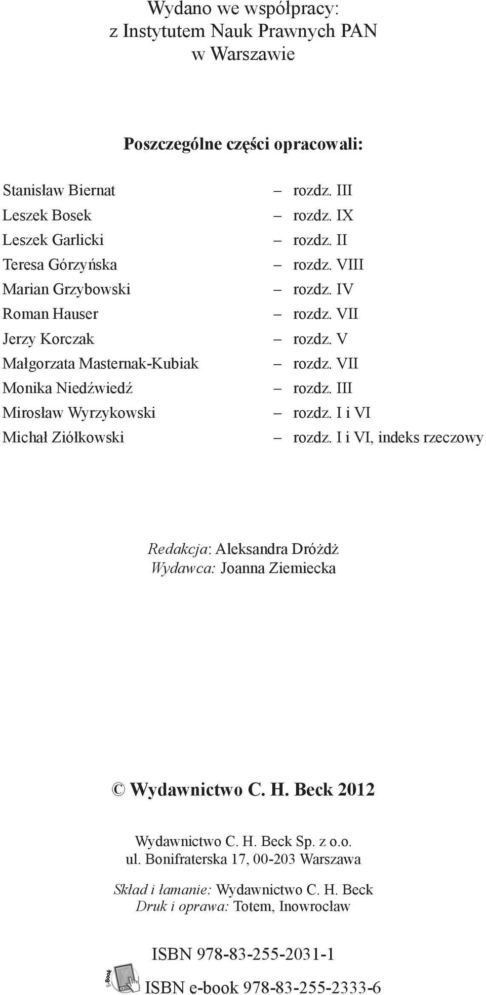 IV rozdz. VII rozdz. V rozdz. VII rozdz. III rozdz. I i VI rozdz. I i VI, indeks rzeczowy Redakcja: Aleksandra Dróżdż Wydawca: Joanna Ziemiecka Wydawnictwo C. H.