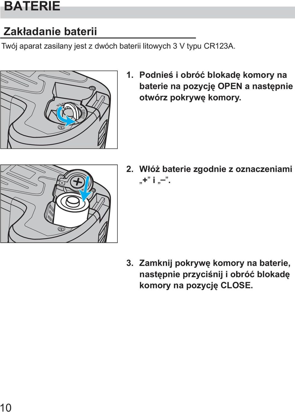 Podnieœ i obróæ blokadê komory na baterie na pozycjê OPEN a nastêpnie otwórz