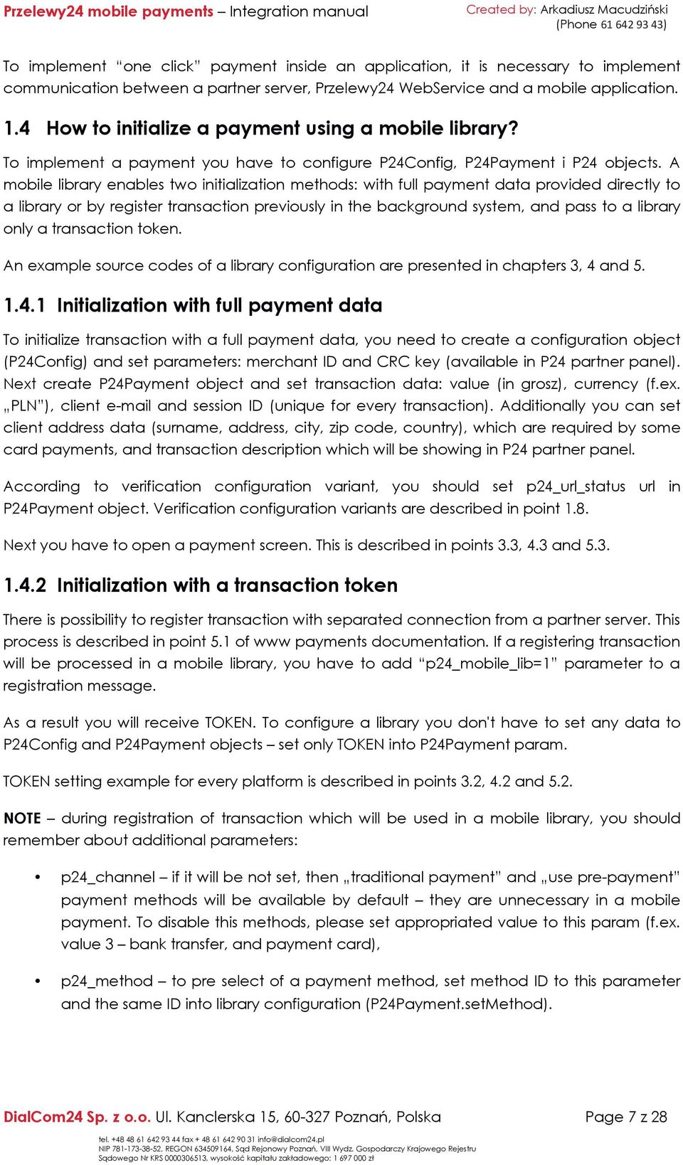 A mobile library enables two initialization methods: with full payment data provided directly to a library or by register transaction previously in the background system, and pass to a library only a