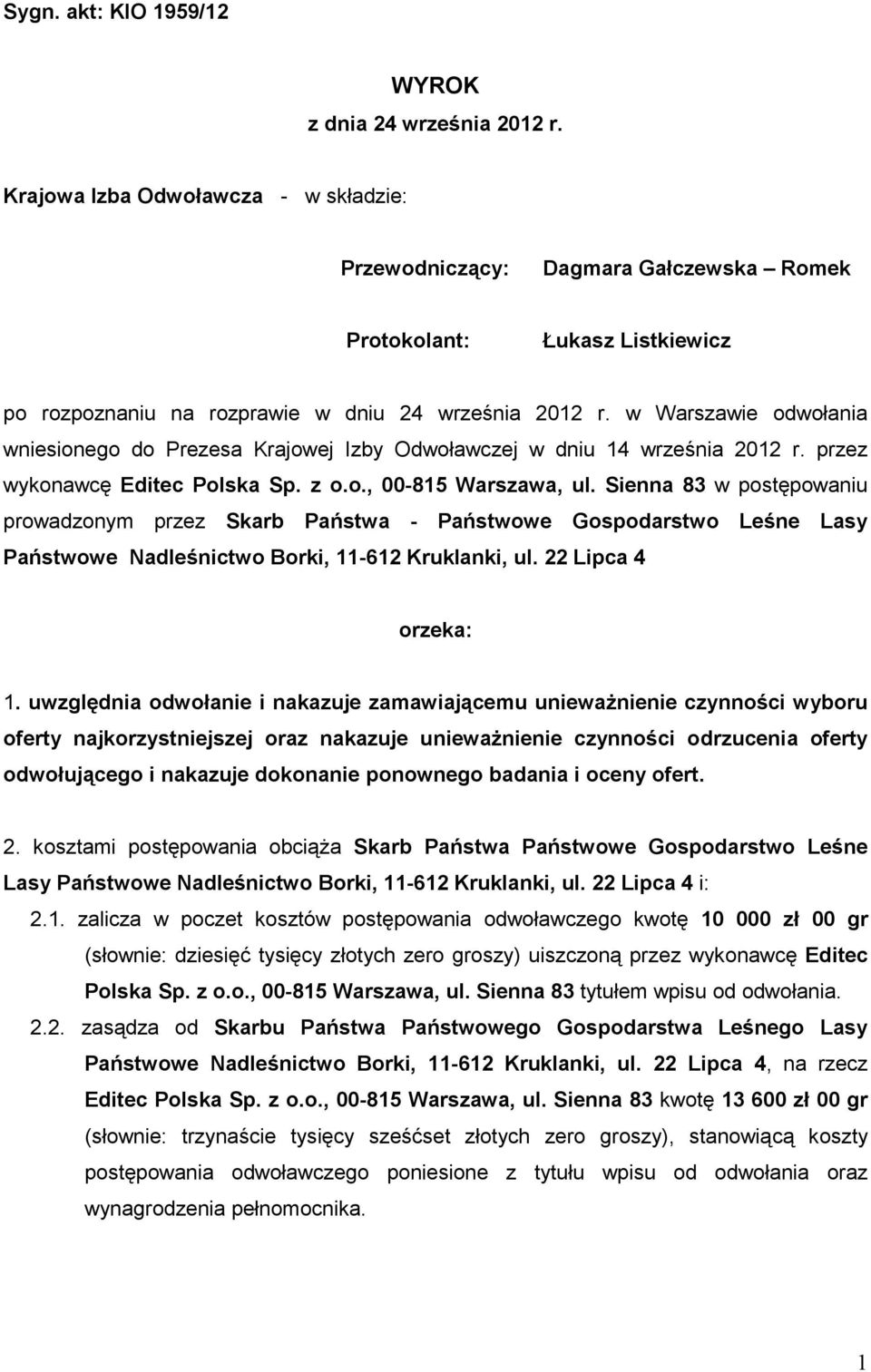 w Warszawie odwołania wniesionego do Prezesa Krajowej Izby Odwoławczej w dniu 14 września 2012 r. przez wykonawcę Editec Polska Sp. z o.o., 00-815 Warszawa, ul.