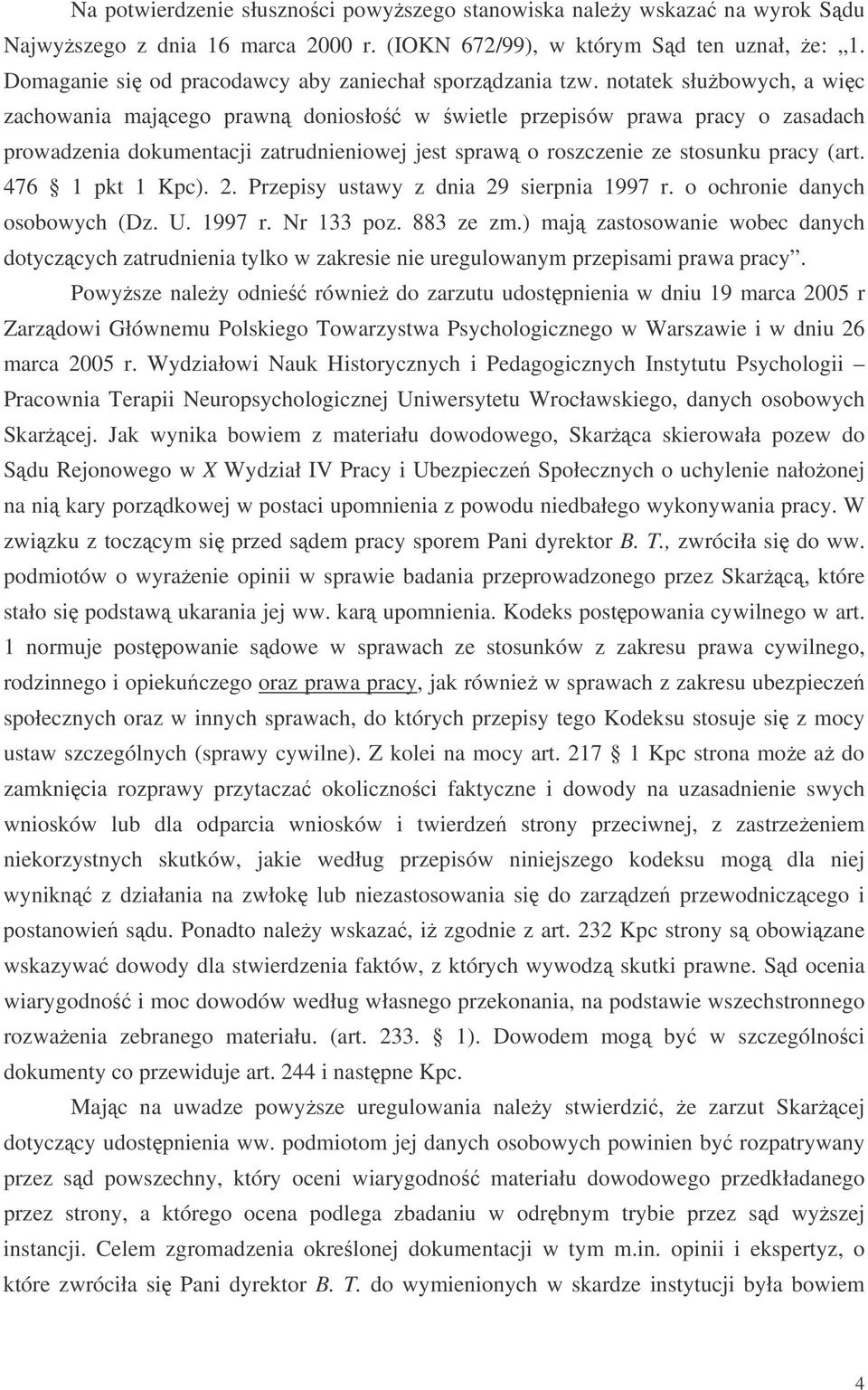 notatek słubowych, a wic zachowania majcego prawn doniosło w wietle przepisów prawa pracy o zasadach prowadzenia dokumentacji zatrudnieniowej jest spraw o roszczenie ze stosunku pracy (art.