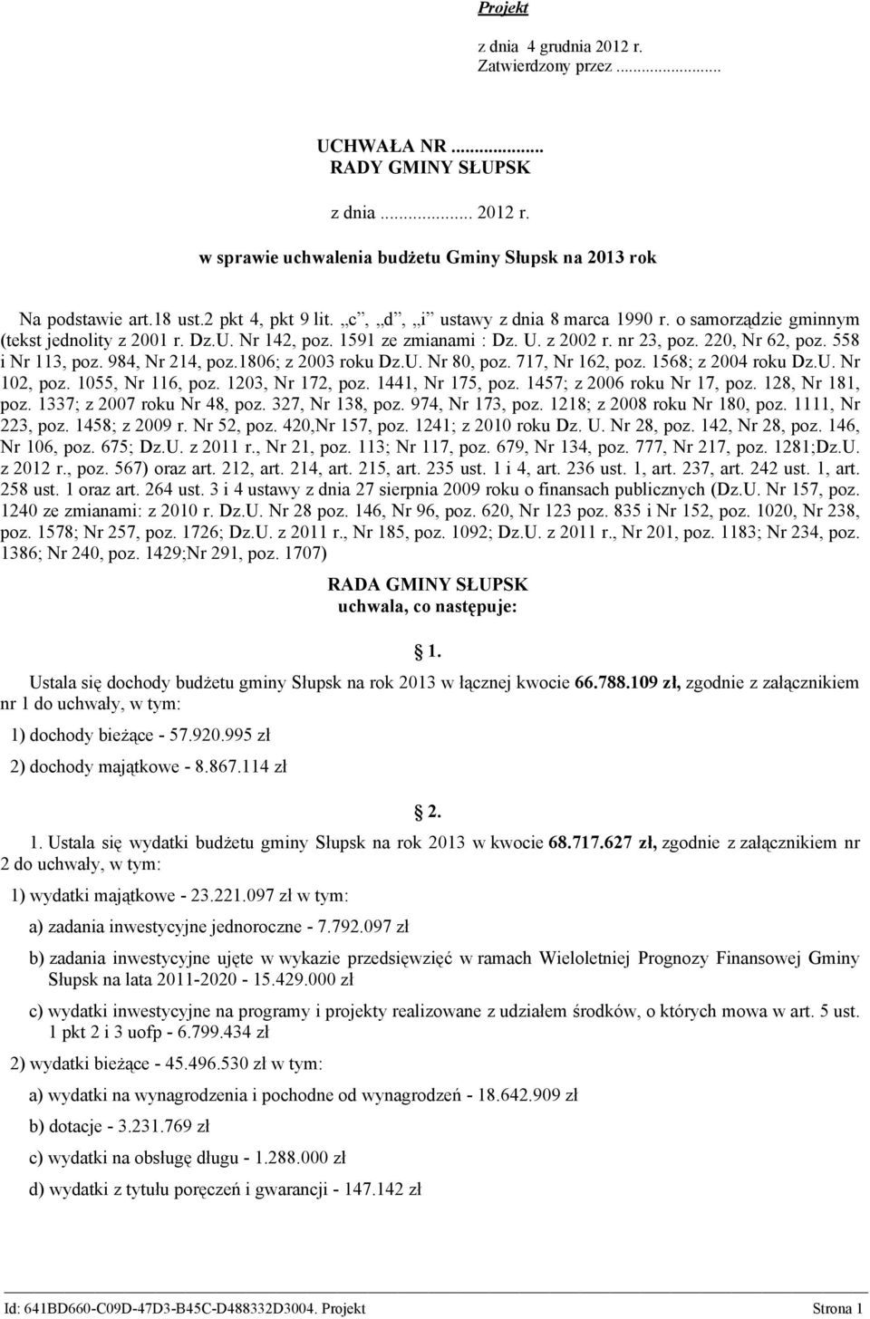 558 i Nr 113, poz. 984, Nr 214, poz.1806; z 2003 roku Dz.U. Nr 80, poz. 717, Nr 162, poz. 1568; z 2004 roku Dz.U. Nr 102, poz. 1055, Nr 116, poz. 1203, Nr 172, poz. 1441, Nr 175, poz.