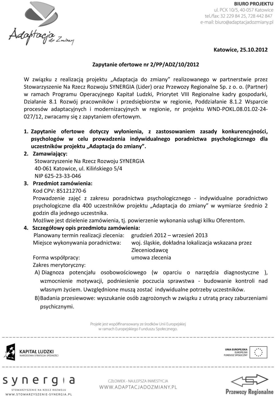 Regionalne Sp. z o. o. (Partner) w ramach Programu Operacyjnego Kapitał Ludzki, Priorytet VIII Regionalne kadry gospodarki, Działanie 8.