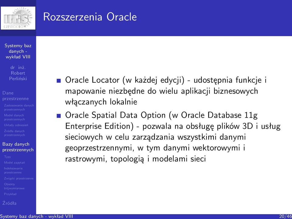 Enterprise Edition) - pozwala na obsługę plików 3D i usług sieciowych w celu zarządzania wszystkimi