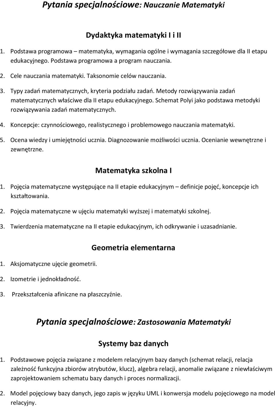 Metody rozwiązywania zadań matematycznych właściwe dla II etapu edukacyjnego. Schemat Polyi jako podstawa metodyki rozwiązywania zadań matematycznych. 4.