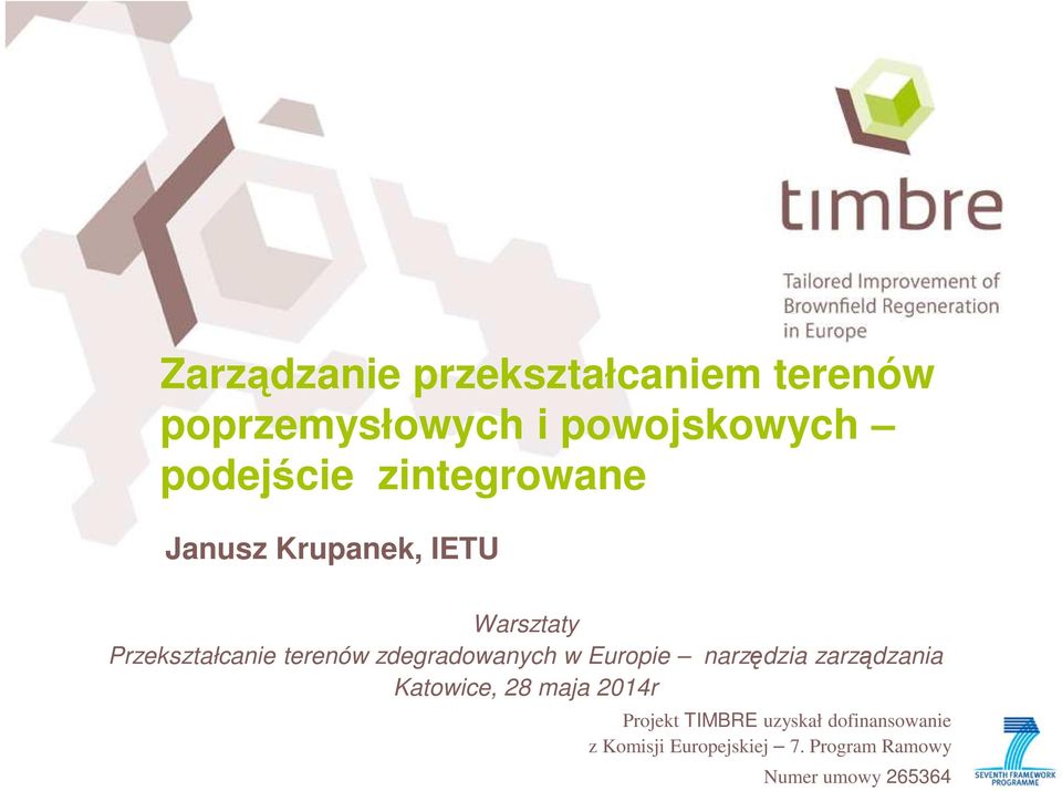 zdegradowanych w Europie narzędzia zarządzania Katowice, 28 maja 2014r Projekt