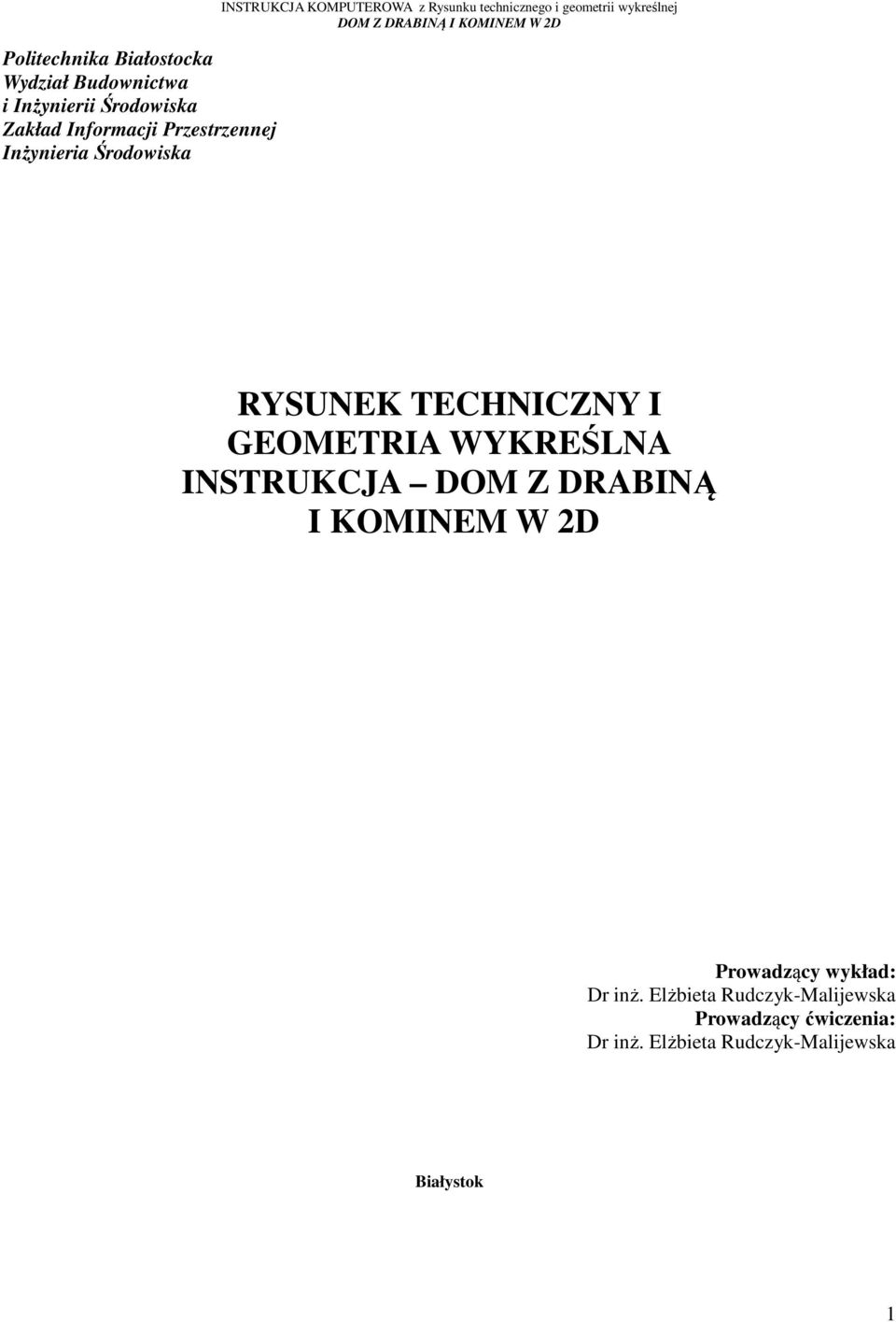 wykreślnej RYSUNEK TECHNICZNY I GEOMETRIA WYKREŚLNA INSTRUKCJA DOM Z DRABINĄ I KOMINEM W 2D