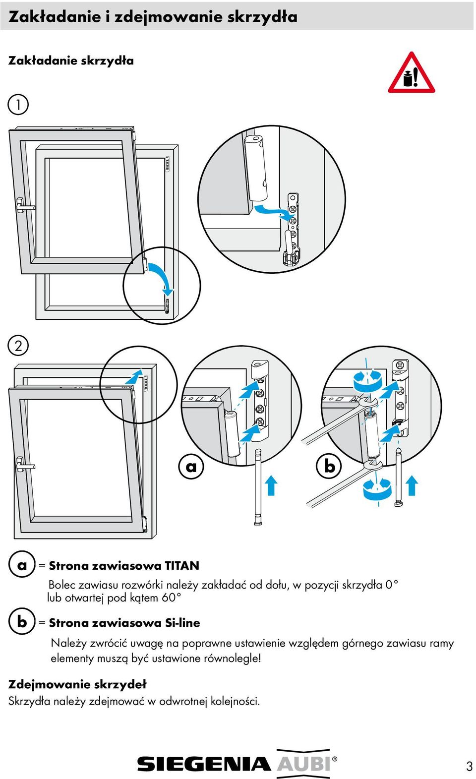 zawiasowa Si-line Należy zwrócić uwagę na poprawne ustawienie względem górnego zawiasu ramy