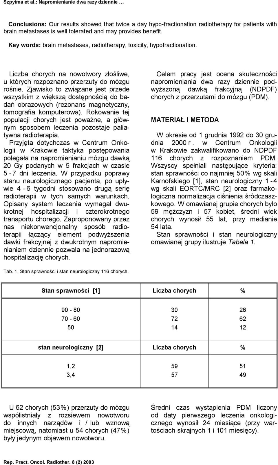 Zjawisko to związane jest przede wszystkim z większą dostępnością do badań obrazowych (rezonans magnetyczny, tomografia komputerowa).