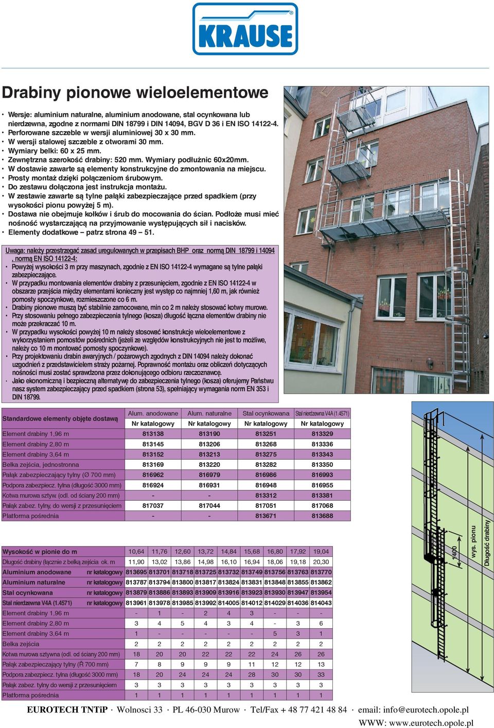 W dostawie zawarte są elementy konstrukcyjne do zmontowania na miejscu. Prosty montaż dzięki połączeniom śrubowym. Do zestawu dołączona jest instrukcja montażu.