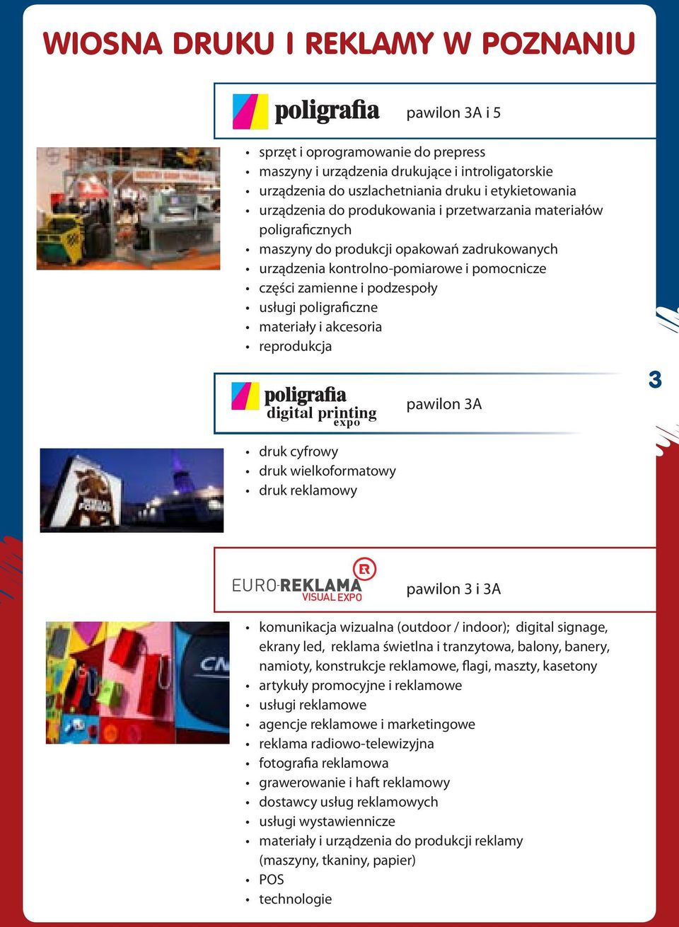 materiały i akcesoria reprodukcja digital printing expo pawilon 3A 3 druk cyfrowy druk wielkoformatowy druk reklamowy EURO REKLAMA VISUAL EXPO MIĘDZYNARODOWE TARGI ARTYKUŁÓW I USŁUG REKLAMOWYCH