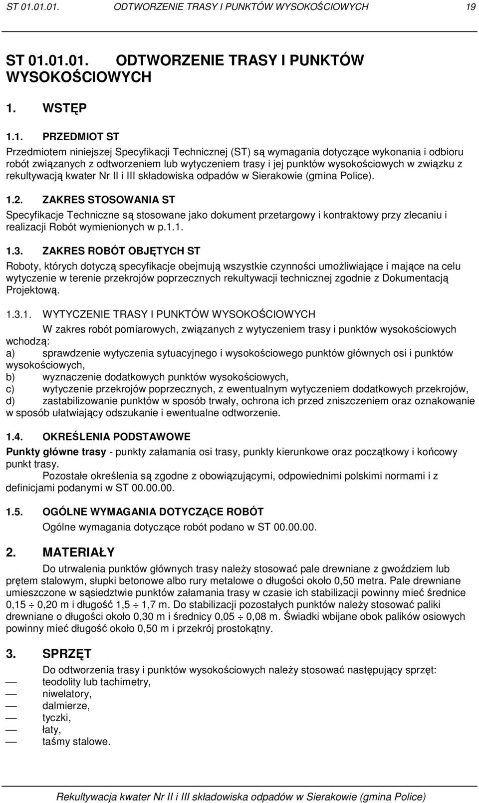 dotyczące wykonania i odbioru robót związanych z odtworzeniem lub wytyczeniem trasy i jej punktów wysokościowych w związku z rekultywacją kwater Nr II i III składowiska odpadów w Sierakowie (gmina