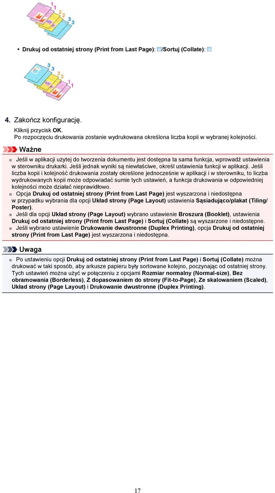 Ważne Jeśli w aplikacji użytej do tworzenia dokumentu jest dostępna ta sama funkcja, wprowadź ustawienia w sterowniku drukarki.