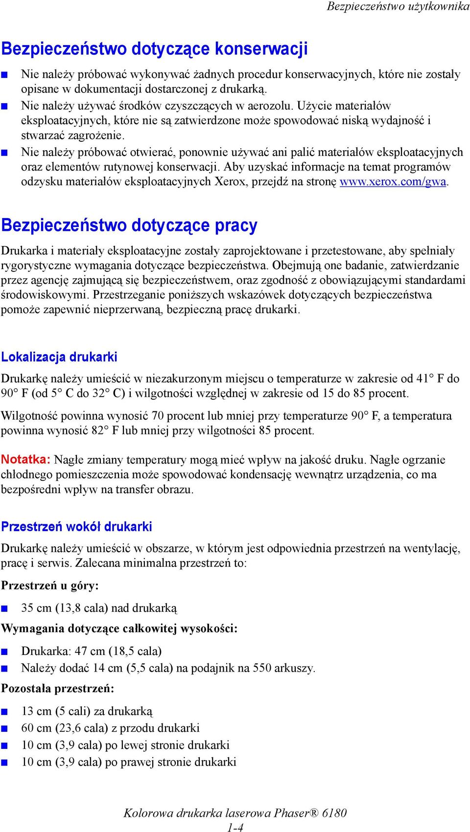 Nie należy próbować otwierać, ponownie używać ani palić materiałów eksploatacyjnych oraz elementów rutynowej konserwacji.