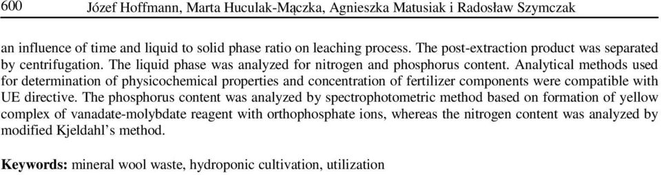 Analytical methods used for determination of physicochemical properties and concentration of fertilizer components were compatible with UE directive.