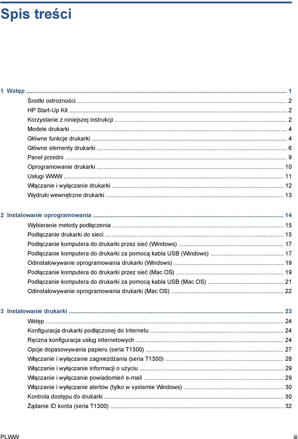 .. 14 Wybieranie metody podłączenia... 15 Podłączanie drukarki do sieci... 15 Podłączanie komputera do drukarki przez sieć (Windows).