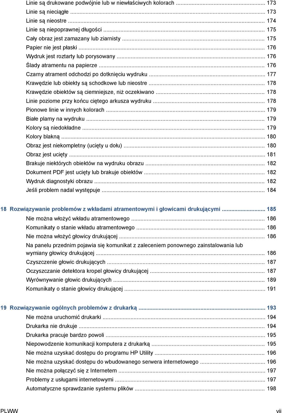 .. 177 Krawędzie lub obiekty są schodkowe lub nieostre... 178 Krawędzie obiektów są ciemniejsze, niż oczekiwano... 178 Linie poziome przy końcu ciętego arkusza wydruku.