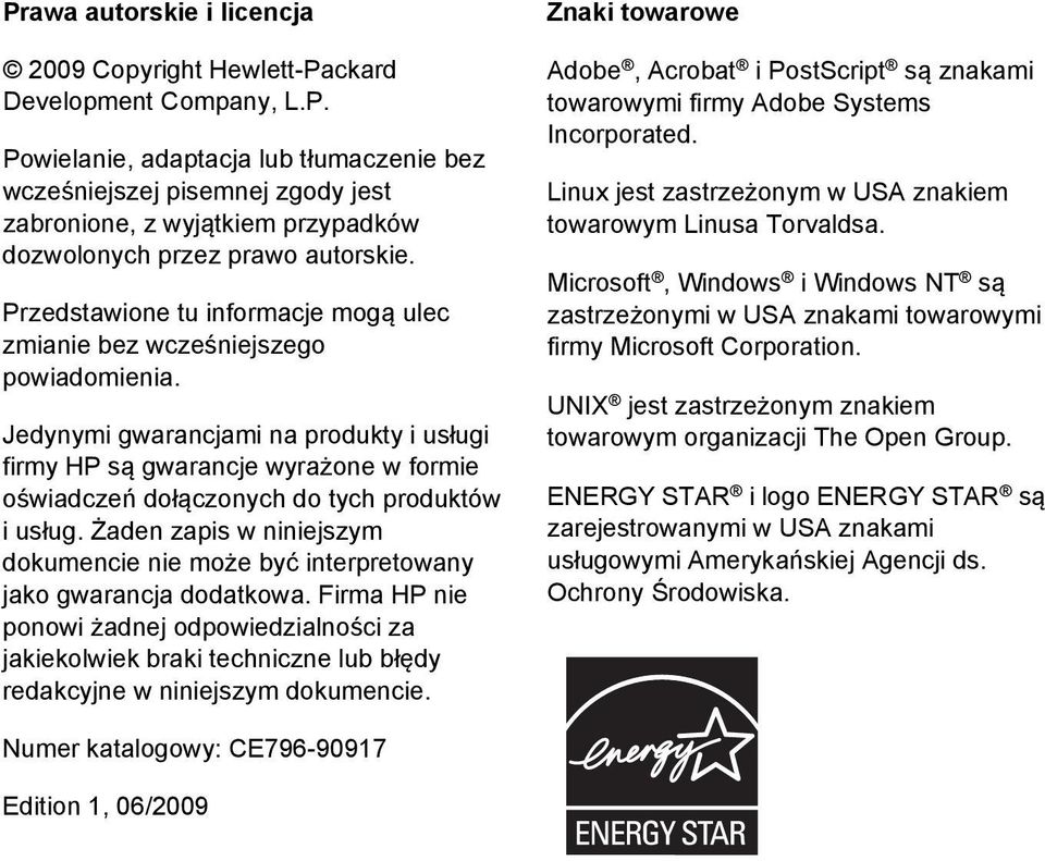 Jedynymi gwarancjami na produkty i usługi firmy HP są gwarancje wyrażone w formie oświadczeń dołączonych do tych produktów i usług.