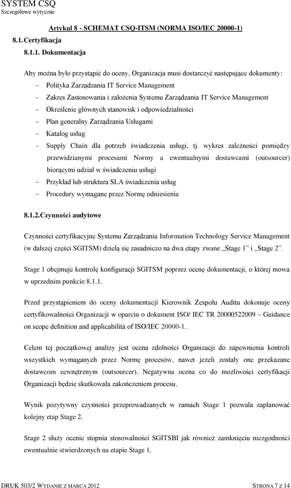 Supply Chain dla potrzeb świadczenia usługi, tj.