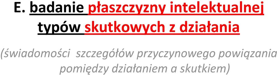 działania (świadomości szczegółów