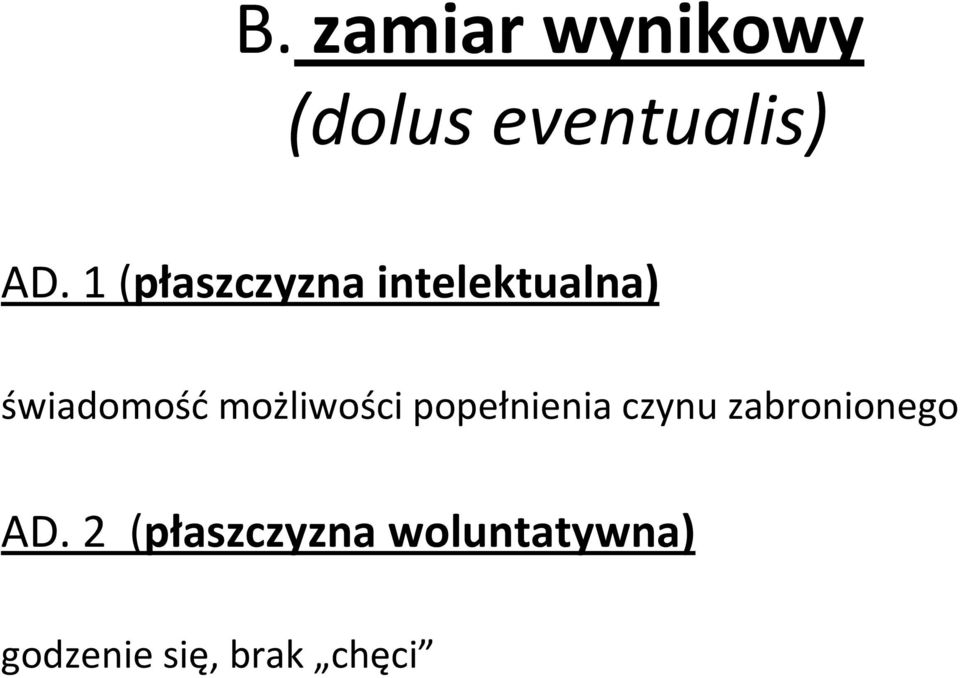 możliwości popełnienia czynu zabronionego AD.