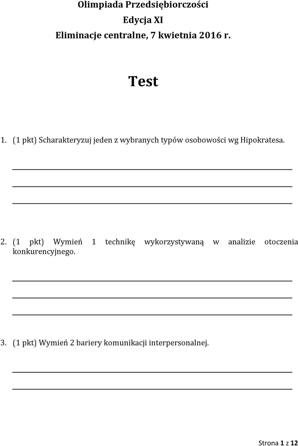 (1 pkt) Scharakteryzuj jeden z wybranych typów osobowości wg Hipokratesa. 2.