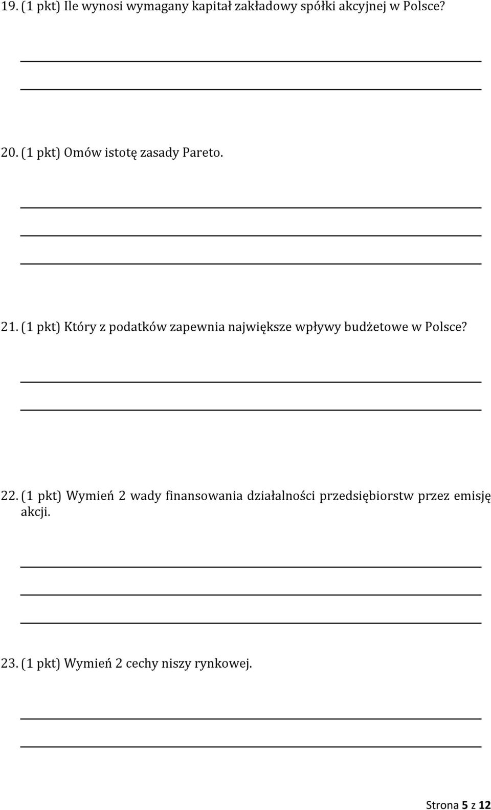 (1 pkt) Który z podatków zapewnia największe wpływy budżetowe w Polsce? 22.