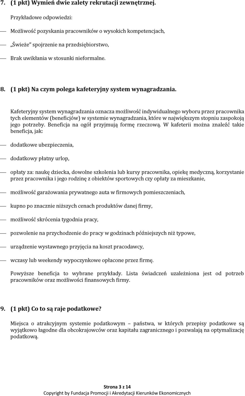 (1 pkt) Na czym polega kafeteryjny system wynagradzania.